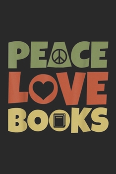 Paperback Peace Love Books: Peace Love Books Book Lover Reading Read Journal/Notebook Blank Lined Ruled 6x9 100 Pages Book