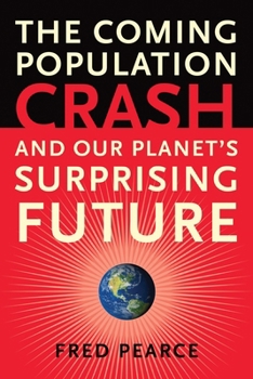 Paperback The Coming Population Crash: And Our Planet's Surprising Future Book