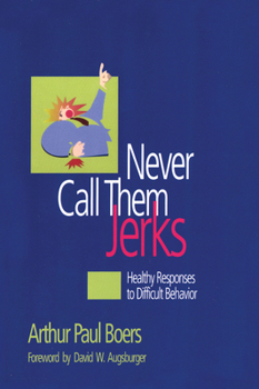 Paperback Never Call Them Jerks Book