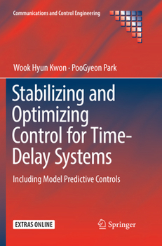 Paperback Stabilizing and Optimizing Control for Time-Delay Systems: Including Model Predictive Controls Book