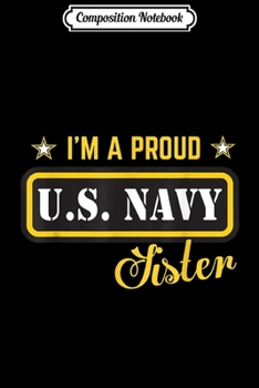 Composition Notebook: I'm A Proud Navy Sister  Journal/Notebook Blank Lined Ruled 6x9 100 Pages