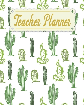 Paperback Teacher Planner: Cactus Pattern Teacher Appreciation Notebook Journal Makes a Great Motivational and Inspirational Notebook Gift for Th Book