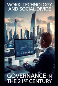 Work, Technology, and Social Divide: Governance in the 21st Century