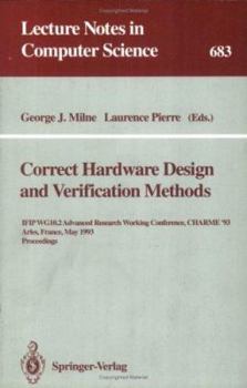 Paperback Correct Hardware Design and Verification Methods: Ifip Wg 10.2 Advanced Research Working Conference, Charme'93, Arles, France, May 24-26, 1993. Procee Book