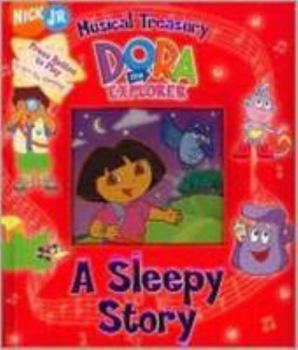 Hardcover A Sleepy Story - Musical Lullaby Treasury - Dora the Explorer Book