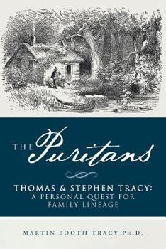 Paperback The Puritans Thomas & Stephen Tracy: A Personal Quest for Family Lineage Book