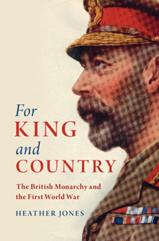 Hardcover For King and Country: The British Monarchy and the First World War Book