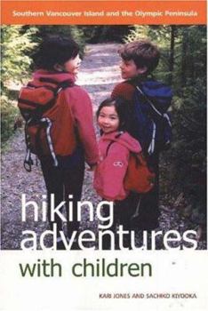 Paperback Hiking Adventures with Children: Southern Vancouver Island and the Olympic Peninsula Book