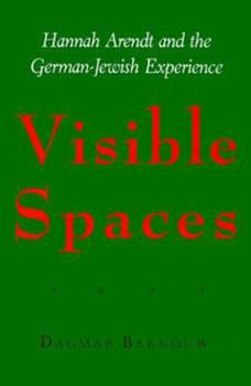 Paperback Visible Spaces: Hannah Arendt and the German-Jewish Experience Book