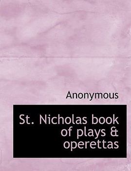 Paperback St. Nicholas Book of Plays & Operettas Book