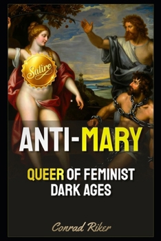 Anti-Mary: Queer Of Feminist Dark Ages (Redpilled Female Supremacy (satire))