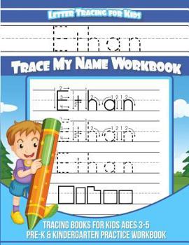 Paperback Ethan - Letter Tracing For Kids - Trace My Name Workbook: Tracing Books for Kids Ages 3-5 Pre-K & Kindergarten Practice Workbook Book