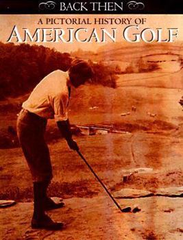 Paperback A Pictorial History of American Golf Book