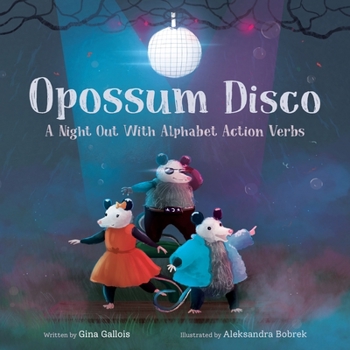 Paperback Opossum Disco: A Night Out With Alphabet Action Verbs Book