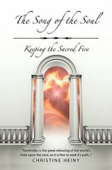 The Song of the Soul: Keeping the Sacred Fire