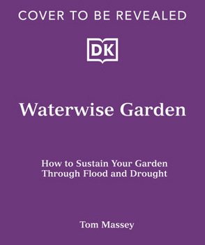 Hardcover Waterwise Garden: How to Sustain Your Garden Through Flood and Drought Book