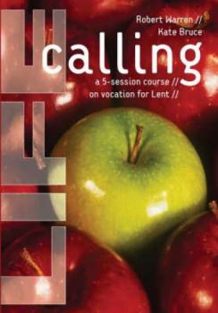 Paperback Life Calling: A 5-Session Course on Vocation for Lent Book