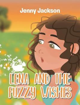 Hardcover Lena and the Fuzzy Wishes Book