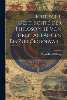 Paperback Kritische Geschichte Der Philosophie Von Ihren Anfängen Bis Zur Gegenwart [German] Book