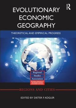 Paperback Evolutionary Economic Geography: Theoretical and Empirical Progress Book