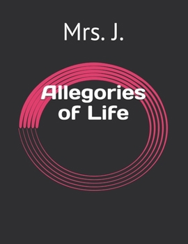 Allegories of Life