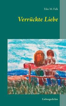 Paperback Verrückte Liebe: Liebesgedichte [German] Book