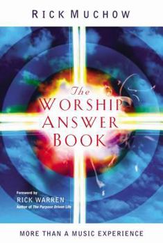 Hardcover The Worship Answer Book: More Than a Music Experience Book