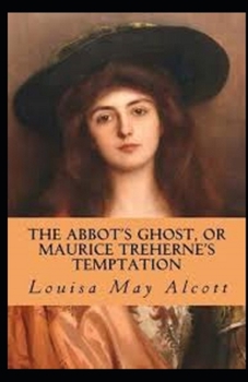 Paperback The Abbot's Ghost, or Maurice Treherne's Temptation Illustrated Book