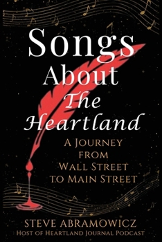 Songs About the Heartland: A Journey from Wall Street to Main Street
