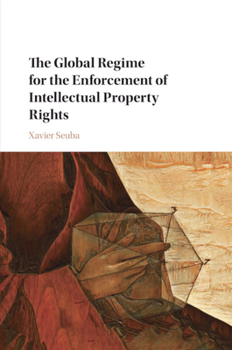 Paperback The Global Regime for the Enforcement of Intellectual Property Rights Book