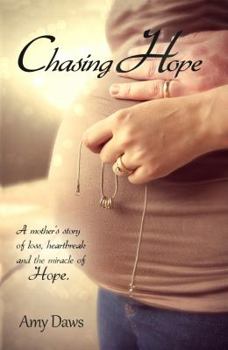 Paperback Chasing Hope: A mother's story of loss, heartbreak and the miracle of Hope. Book