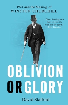 Paperback Oblivion or Glory: 1921 and the Making of Winston Churchill Book