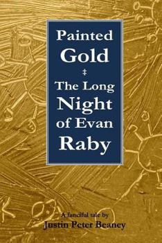 Painted Gold: The Long Night of Evan Raby