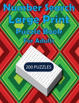 Paperback Number Search Puzzle Book For Adults Large Print: 200 Large Print Puzzle To Keep Your Brain Strong & Healthy Book