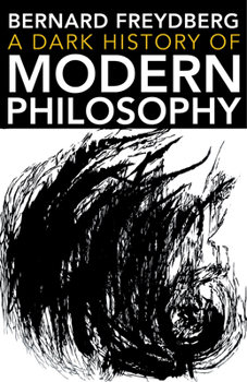 Hardcover A Dark History of Modern Philosophy Book