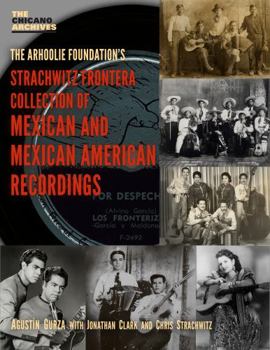 Paperback The Arhoolie Foundation's Strachqitz Frontera Collection of Mexican and Mexican American Recordings Book