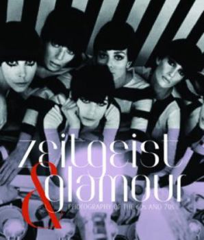 Hardcover Zeitgeist & Glamour: Photography of the '60s and '70s Book