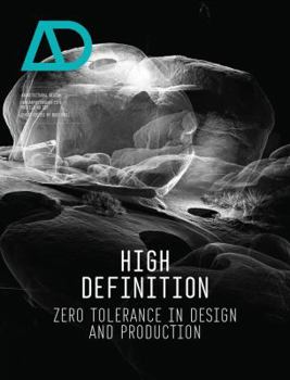 High Definition: Zero Tolerance in Design and Production - Book  of the Architectural Design