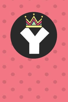 Y : Personalized Y letter notebook ! Unique customized Gift for whose names begin with Y, beautiful journal for Men / Women -  with 120 Page , ... ( Y notebook): The best gift for Y letter