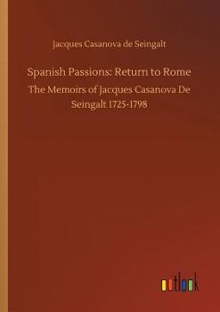 Memoirs of Casanova  Volume 28: Rome - Book #28 of the Memoirs of Casanova