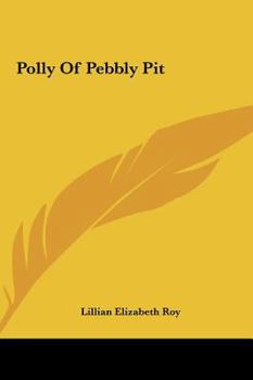 Polly of Pebbly Pit - Book #1 of the Polly Brewster Series