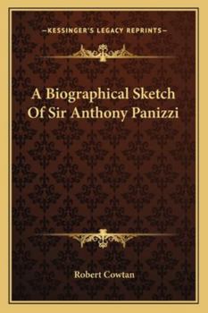 Paperback A Biographical Sketch Of Sir Anthony Panizzi Book