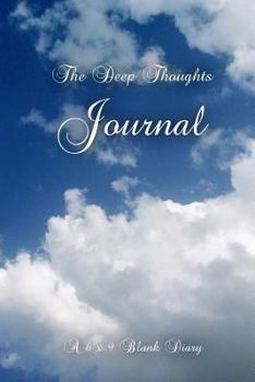 Paperback The Deep Thoughts Journal: A 6 x 9 Blank Diary Book