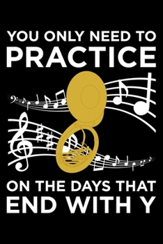 Paperback You Only Need To Practice On the Days That Ends With Y: Lined A5 Notebook for Proof Journal Book