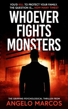Paperback Whoever Fights Monsters: The Gripping Psychological Thriller Book