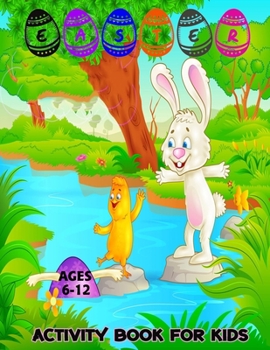 Paperback Easter Activity Book For Kids: Include Featuring easter coloring, I spy, mazes, bunny counting, color by number, box game and so much more Book