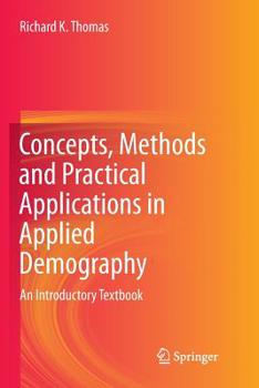 Paperback Concepts, Methods and Practical Applications in Applied Demography: An Introductory Textbook Book