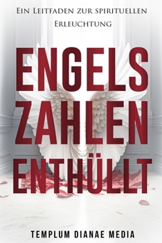 Paperback Engelszahlen Enthüllt: Ein Leitfaden zur spirituellen Erleuchtung [German] Book
