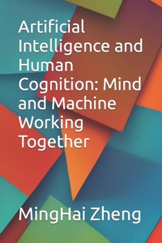Paperback Artificial Intelligence and Human Cognition: Mind and Machine Working Together Book