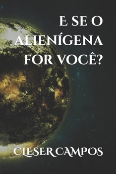 Paperback E se o alienígena for você? [Portuguese] Book